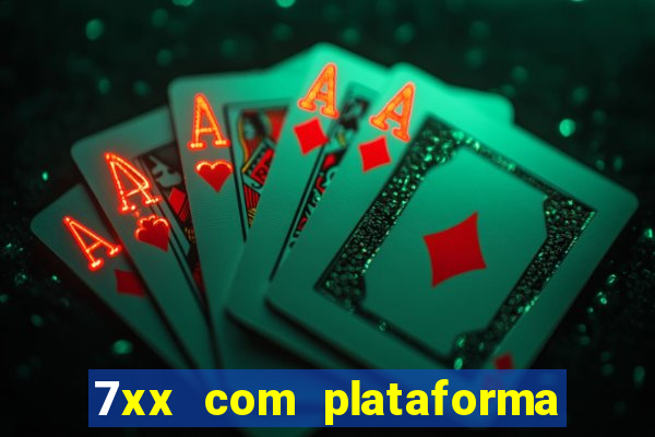 7xx com plataforma de jogos